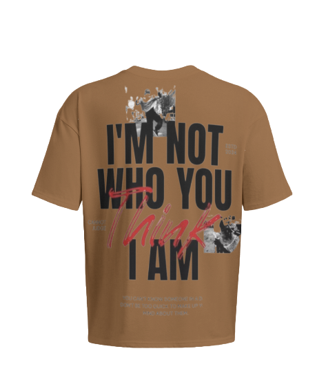 I'm Not Who You Think I Am Graphic Tee