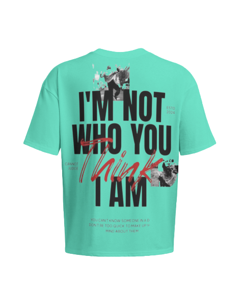 I'm Not Who You Think I Am Graphic Tee